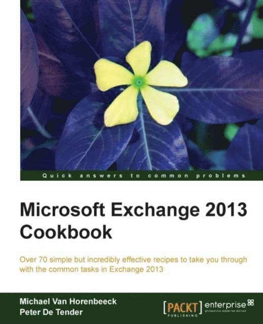 Michael Van Horenbeeck, Peter De Tender - Microsoft Exchange 2013 Cookbook, E-bok