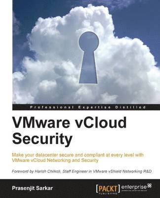 Prasenjit Sarkar - VMware vCloud Security: If you're familiar with Vmware vCloud, this is the book you need to take your security capabilities to the ultimate level. Wit, Häftad. Tillgänglighet: Lägg i varukorg