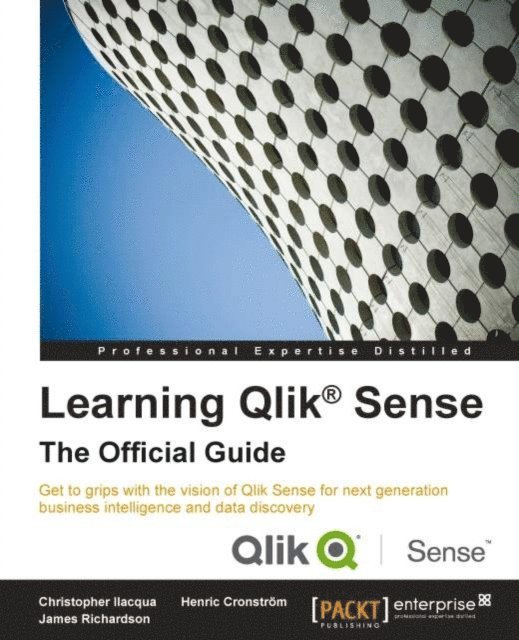 James Richardson, Henric Cronstrom, Christopher Ilacqua - Learning Qlik Sense: The Official Guide, E-bok