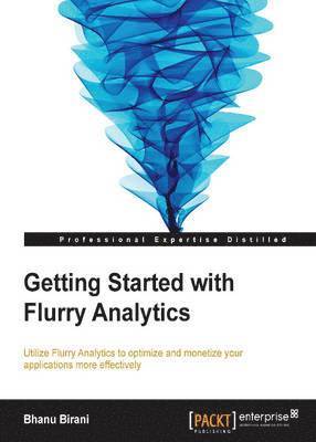 Bhanu Birani - Getting Started with Flurry Analytics, Häftad. Tillgänglighet: Lägg i varukorg