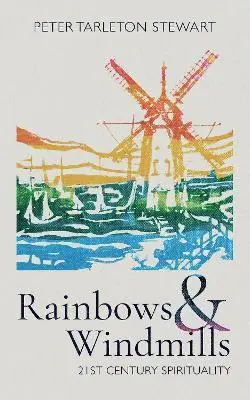 Peter Tarleton Stewart - Rainbows and Windmills, Häftad. Tillgänglighet: Lägg i varukorg