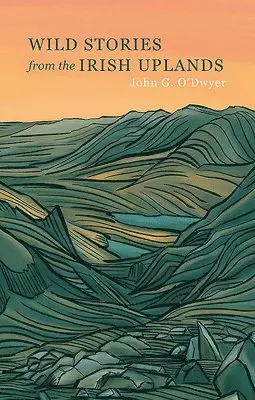 John G. O'Dwyer - Wild Stories from the Irish Uplands, Häftad. Tillgänglighet: Tillfälligt slut