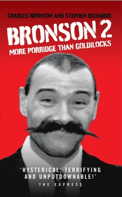 Charles Bronson - Bronson 2 - More Porridge Than Goldilocks, E-bok