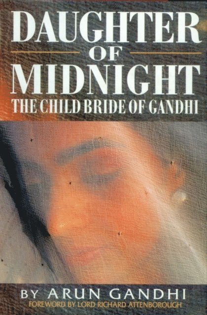 Arun Gandhi - Daughter Of Midnight - The Child Bride of Gandhi, E-bok
