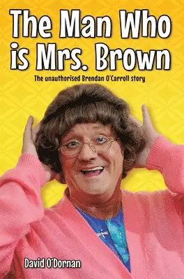 David O'Dornan - Man Who is Mrs Brown - The Biography of Brendan O'Carroll, Häftad. Tillgänglighet: Lägg i varukorg