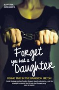 Forget You Had a Daughter - Doing Time in the Bangkok Hilton