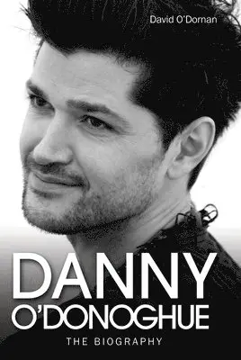 David O'Dornan - Danny O'Donoghue: The Biography, Häftad. Tillgänglighet: Lägg i varukorg