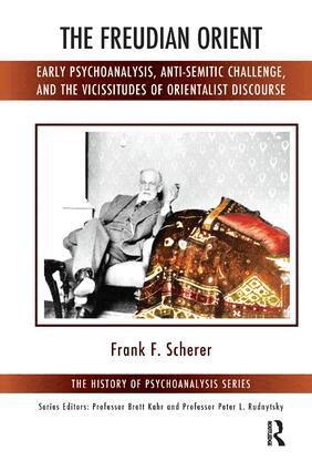 The Freudian Orient by Frank F Scherer, Frank F Scherer
