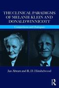 The Clinical Paradigms of Melanie Klein and Donald Winnicott