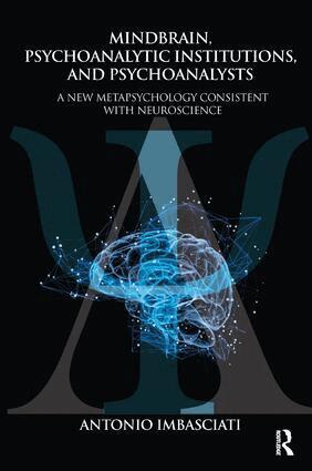 Antonio Imbasciati - Mindbrain, Psychoanalytic Institutions, and Psychoanalysts, Häftad