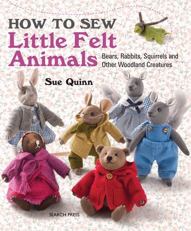 Sue Quinn - How to Sew Little Felt Animals, Häftad