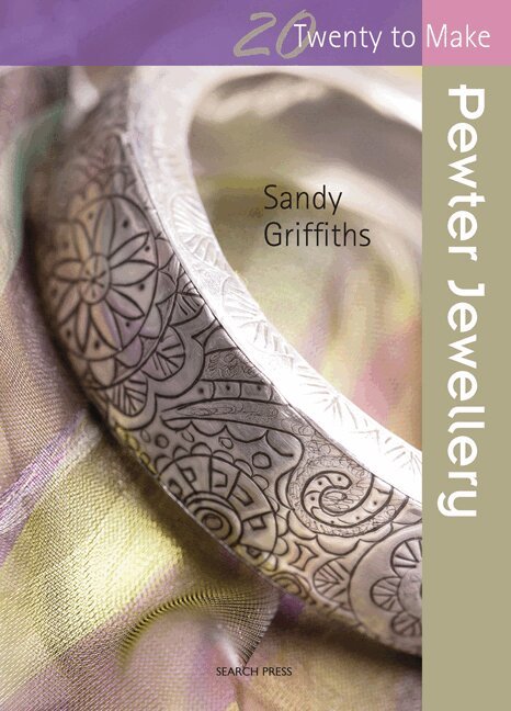 Sandy Griffiths - Twenty to Make: Pewter Jewellery, Häftad. Tillgänglighet: Kommande