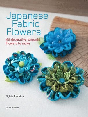 Japanese Fabric Flowers av Sylvie Blondeau