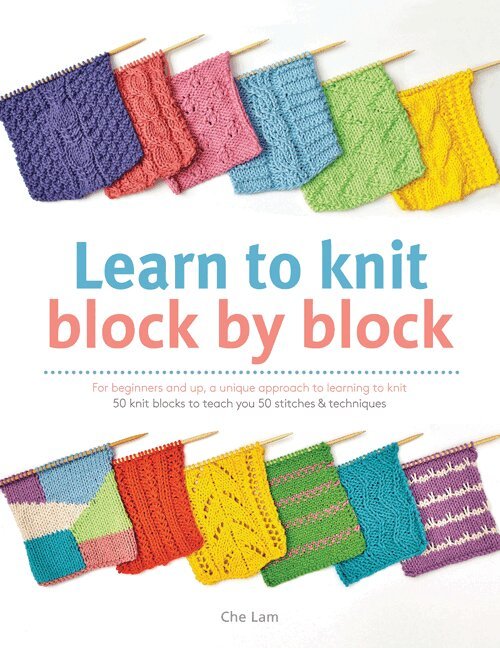 Che Lam - Learn to Knit Block by Block, Häftad. Tillgänglighet: Lägg i varukorg