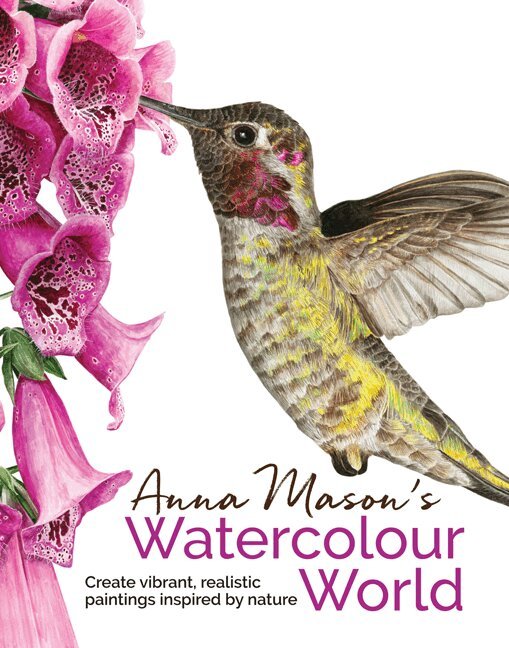 Anna Mason - Anna Mason's Watercolour World, Inbunden