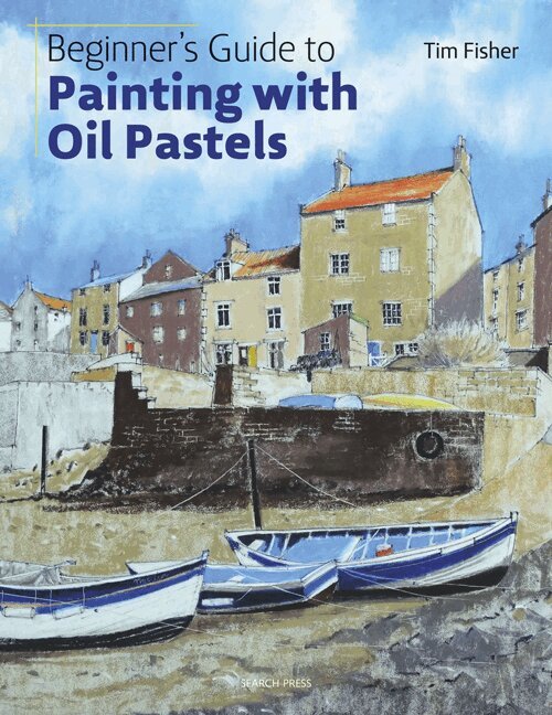 Tim Fisher - Beginner's Guide to Painting with Oil Pastels, Häftad