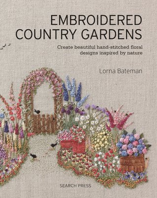 Embroidered Country Gardens av Lorna Bateman