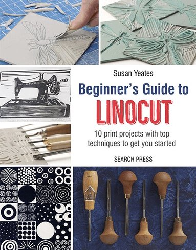 Susan Yeates - Beginner’s Guide to Linocut, Häftad
