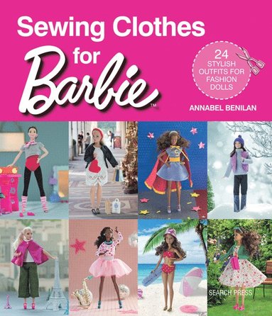 Sewing Clothes for Barbie av Annabel Benilan