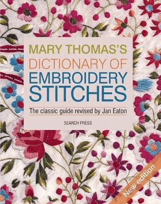 Jan Eaton - Mary Thomas’s Dictionary of Embroidery Stitches, Häftad