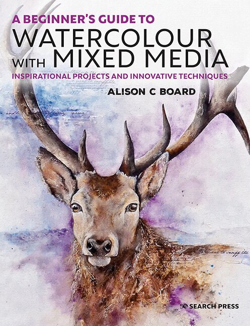 Alison C. Board - Beginner’s Guide to Watercolour with Mixed Media, Häftad