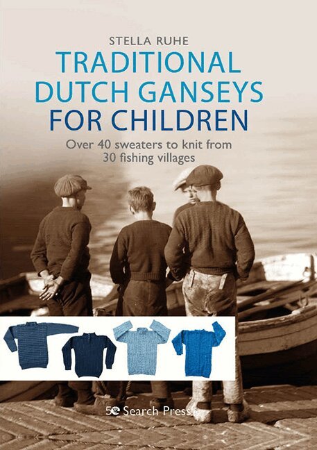 Stella Ruhe - Traditional Dutch Ganseys for Children, Inbunden. Tillgänglighet: Lägg i varukorg