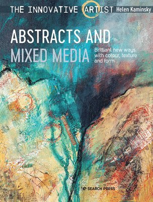 Innovative Artist: Abstracts and Mixed Media av Helen Kaminsky