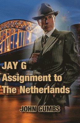John Gumbs - Jay G - Assignment to The Netherlands, Häftad