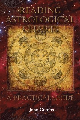John Gumbs - Reading Astrological Charts - A Practical Guide, Häftad