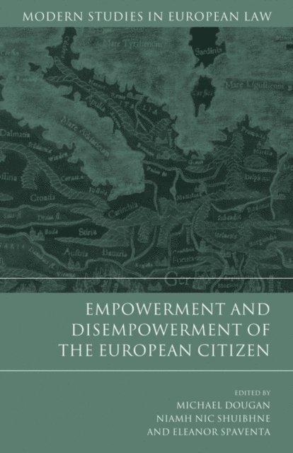 Michael Dougan, Niamh Nic Shuibhne, Eleanor Spaventa - Empowerment and Disempowerment of the European Citizen, E-bok