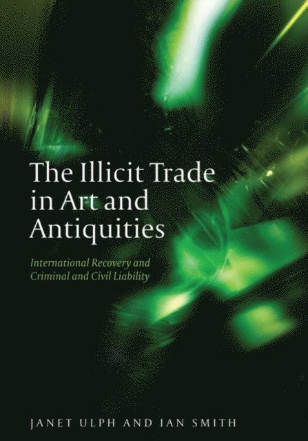 Janet Ulph, Ian Smith - Illicit Trade in Art and Antiquities, E-bok