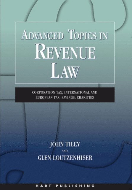 John Tiley, Glen Loutzenhiser - Advanced Topics in Revenue Law, E-bok