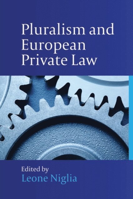 Leone Niglia - Pluralism and European Private Law, E-bok