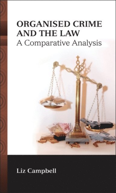 Liz Campbell - Organised Crime and the Law, E-bok