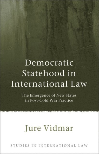 Jure Vidmar - Democratic Statehood in International Law, E-bok