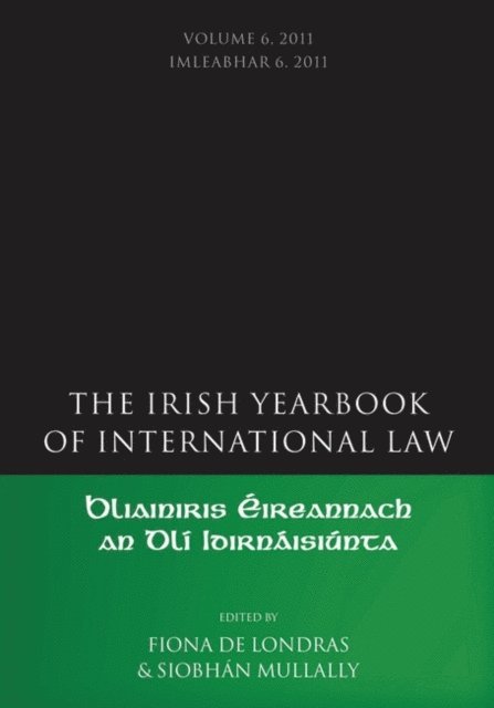 Fiona de Londras, Siobhán Mullally - Irish Yearbook of International Law, Volume 6, 2011, E-bok