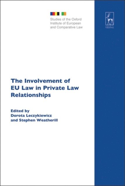 Dorota Leczykiewicz, Stephen Weatherill - Involvement of EU Law in Private Law Relationships, E-bok