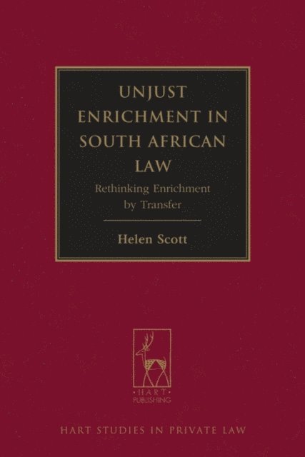 Helen Scott - Unjust Enrichment in South African Law, E-bok