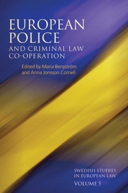 Maria Bergström, Anna Jonsson Cornell - European Police and Criminal Law Co-operation, Volume 5, E-bok