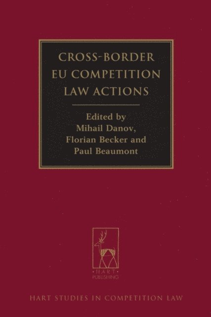 Mihail Danov, Florian Becker, Paul Beaumont - Cross-Border EU Competition Law Actions, E-bok