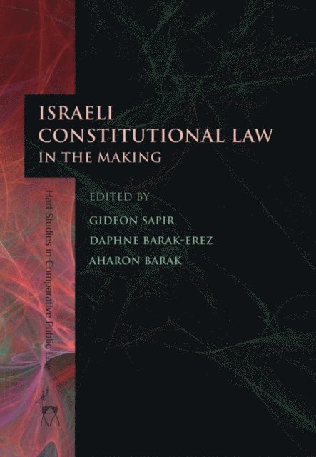 Gideon Sapir, Daphne Barak-Erez, Aharon Barak - Israeli Constitutional Law in the Making, E-bok