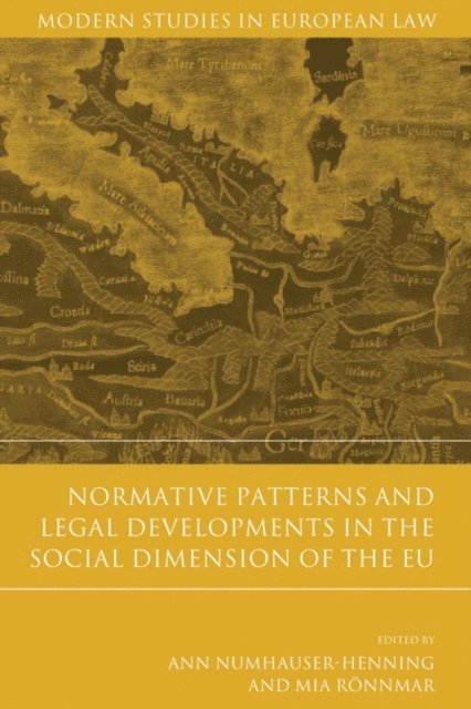 Ann Numhauser-Henning, Mia Rönnmar - Normative Patterns and Legal Developments in the Social Dimension of the EU, E-bok