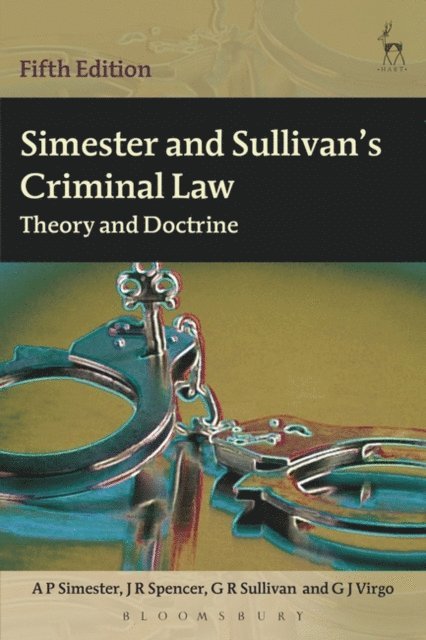A P Simester, J R Spencer, G R Sullivan, G J Virgo - Simester and Sullivan's Criminal Law, E-bok