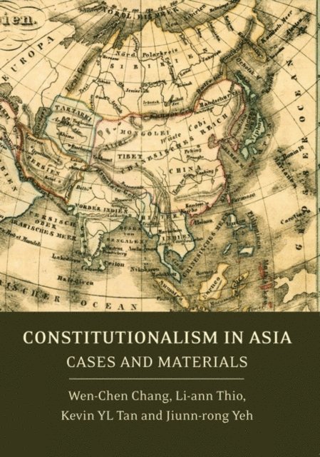 Wen-Chen Chang, Li-ann Thio, Kevin YL Tan, Jiunn-rong Yeh - Constitutionalism in Asia, E-bok