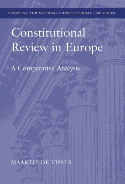 Maartje De Visser - Constitutional Review in Europe, E-bok