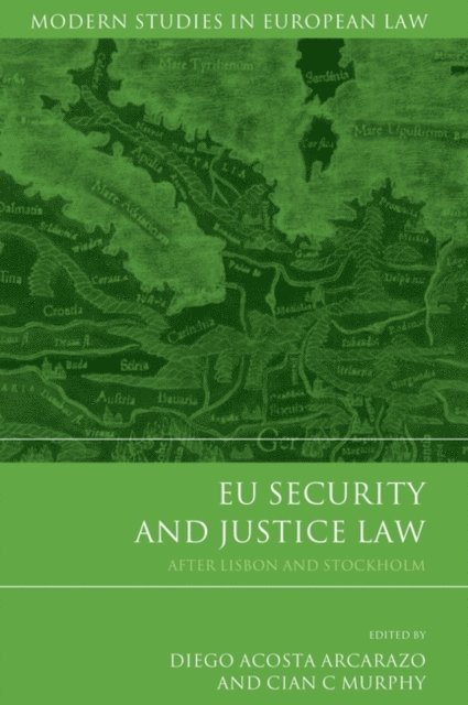 Diego Acosta Arcarazo, Cian C Murphy - EU Security and Justice Law, E-bok