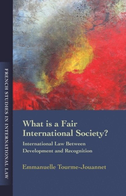 Emmanuelle Tourme Jouannet - What is a Fair International Society?, E-bok