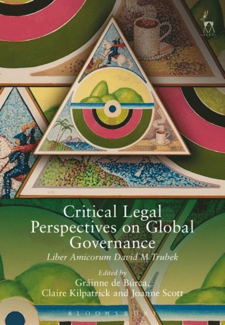 Gráinne de Búrca, Claire Kilpatrick, Joanne Scott - Critical Legal Perspectives on Global Governance, E-bok