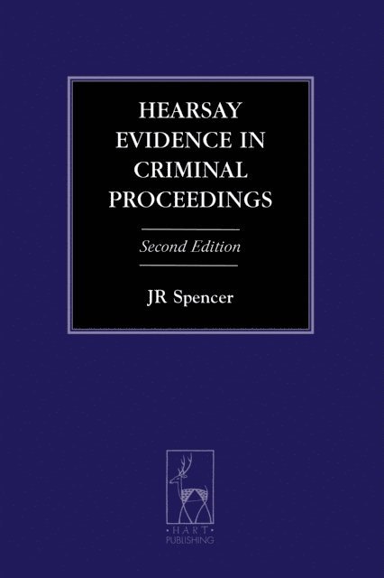 J R Spencer - Hearsay Evidence in Criminal Proceedings, E-bok