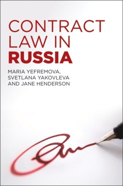 Maria Yefremova, Svetlana Yakovleva, Jane Henderson - Contract Law in Russia, E-bok